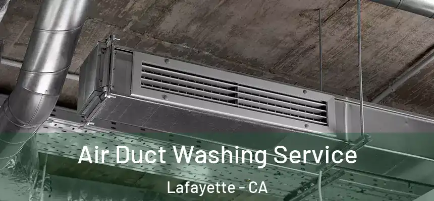 Air Duct Washing Service Lafayette - CA