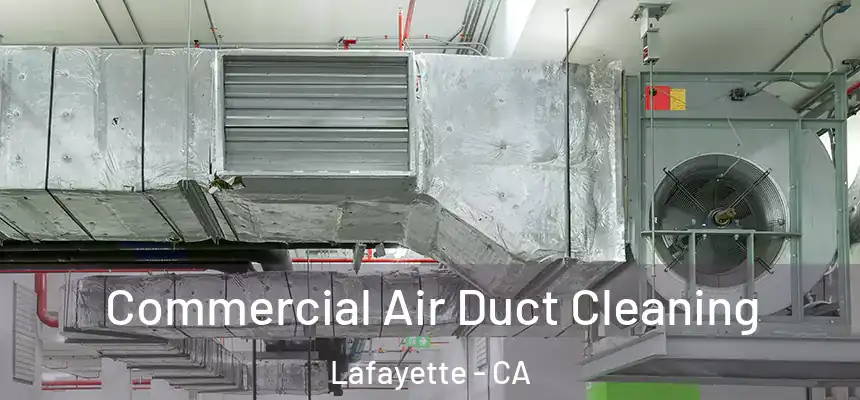 Commercial Air Duct Cleaning Lafayette - CA