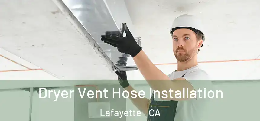 Dryer Vent Hose Installation Lafayette - CA