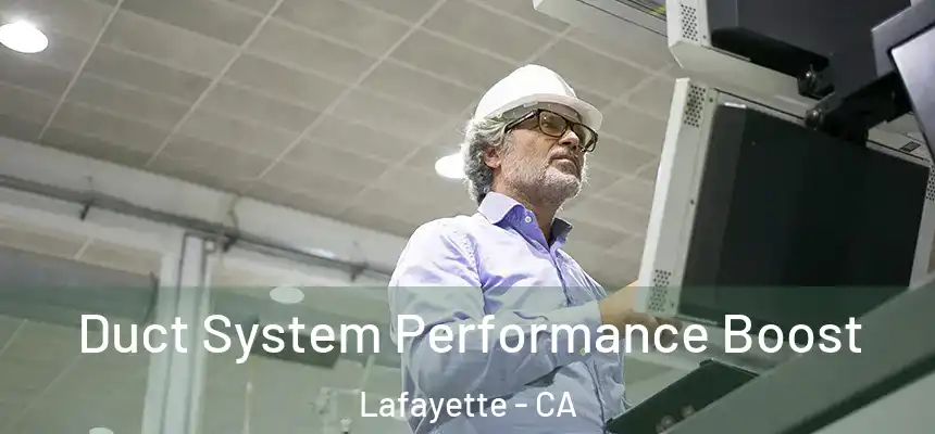 Duct System Performance Boost Lafayette - CA