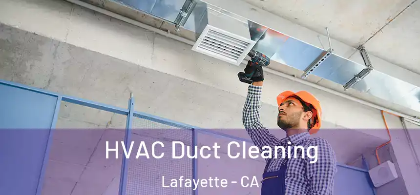 HVAC Duct Cleaning Lafayette - CA