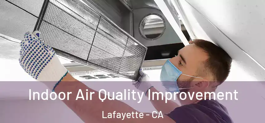 Indoor Air Quality Improvement Lafayette - CA