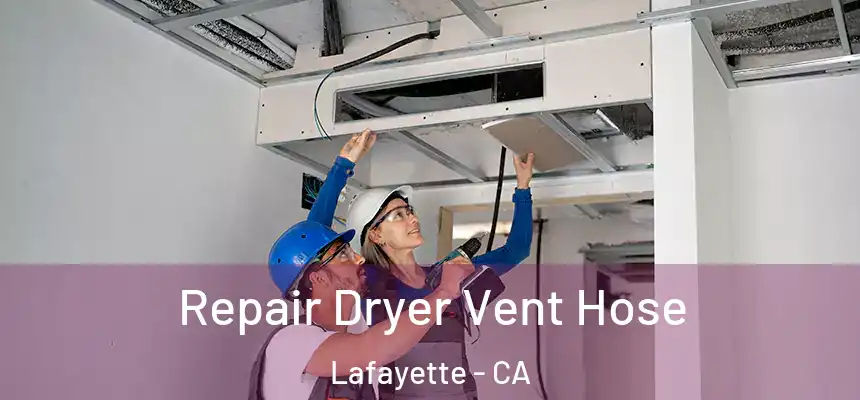  Repair Dryer Vent Hose Lafayette - CA