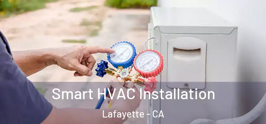 Smart HVAC Installation Lafayette - CA